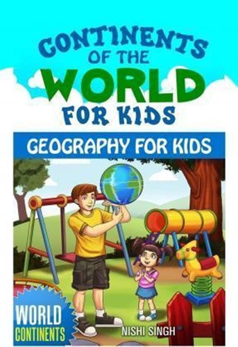 Continents Of The World For Kids : Geography For Kids: Wo...