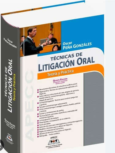 Técnicas  De Litigacion  Oral. Teoría  Y Práctica.  Original