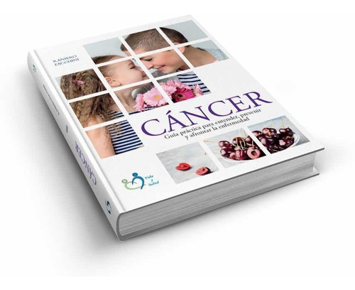 Cáncer - Entender, Prevenir Y Afrontar La Enfermedad, De Raniero Facchini., Vol. No. Editorial Safeliz, Tapa Dura En Español, 2019