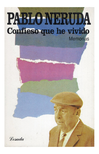 Libro: Confieso Que He Vivido / Pablo Neruda