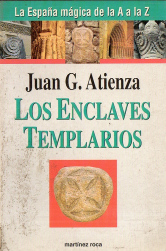 Juan Atienza - Los Enclaves Templarios