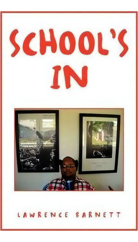 School's In, De Larry Barnett. Editorial Xlibris Corporation, Tapa Blanda En Inglés