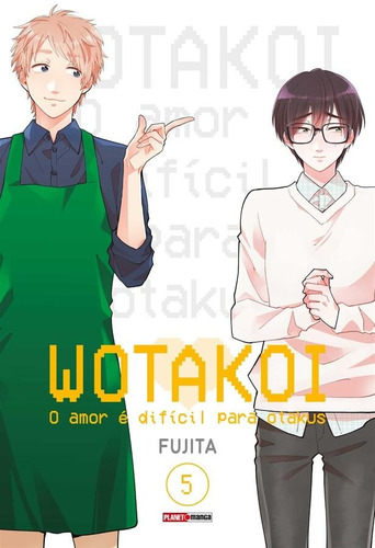Wotakoi: O Amor é Dificíl para Otakus Vol. 5, de Fujita. Editora Panini Brasil LTDA, capa mole em português, 2019