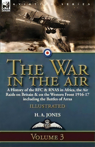 The War In The Air-volume 3, De H A Jones. Editorial Leonaur Ltd, Tapa Blanda En Inglés