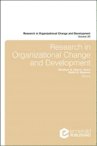 Research In Organizational Change And Development: 25, De Abraham B. (rami) Shani. Editorial Emerald Publishing Limited, Tapa Dura En Inglés