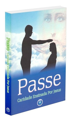 Passe - Caridade Ensinada Por Jesus