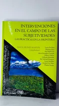 Comprar Intervenciones En El Campo De Las Subjetividades.. - Alicia 