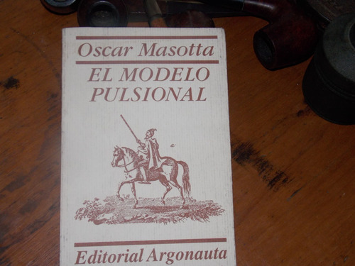Oscar Masotta - El Modelo Pulsional