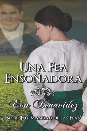 Libro: Una Fea Ensoñadora (la Hermandad De Las Feas) (spanis