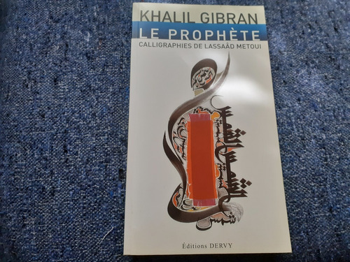 Le Prophete    Calligraphies De Lassaad Metoui Khalil Gibran