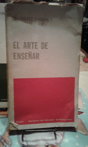 El Arte De Enseñar. Gilbert Highet. Paidos