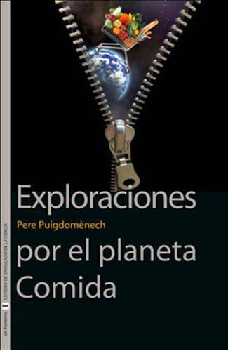 Exploraciones Por El Planeta Comida, De Pere Puigdomènech Rosell. Editorial Publicacions De La Universitat De València, Tapa Blanda En Español, 2021