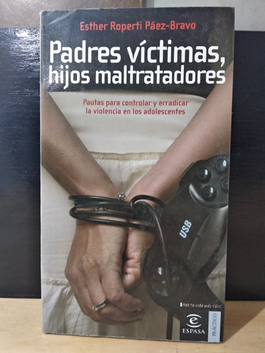 Padres Víctimas, Hijos Maltratadores Esther Roperti Páez