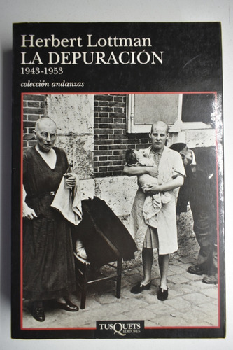 La Depuración : 1943-1953 Herbert Lottman               C169