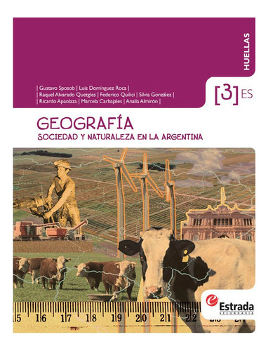 Geografia 3 Es Huellas - Sociedad Y Naturaleza En Argentina