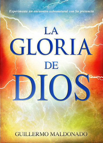 Libro: La Gloria De Dios: Experimente Un Encuentro Con Su En