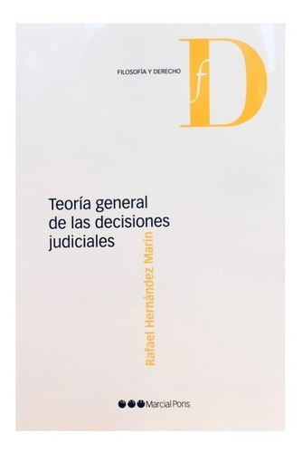 Teoría General De Las Decisiones Judiciales. 