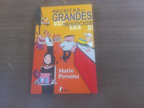 Livro - Receitas De Grandes Negócios - Mario Persona