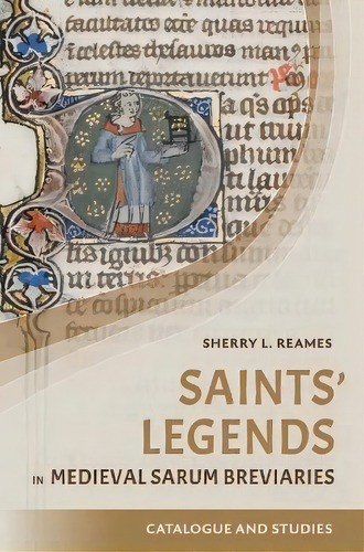 Saints` Legends In Medieval Sarum Breviaries - A Catalogue And Studies, De Sherry L. Reames. Editorial York Medieval Press, Tapa Dura En Inglés