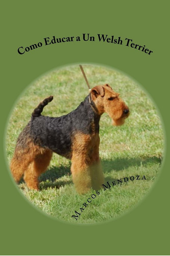 Libro: Como Educar A Un Welsh Terrier (spanish Edition)