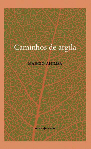 Caminhos De Argila, De Ahimsa, Marcio , Moreau, Filipe. Editora Laranja Original Em Português