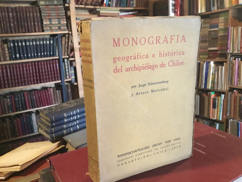 Schwerzenberg Monografía Histórica Archipiélago Chiloé 1926