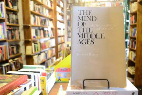 The Mind Of The Middle Ages: An Historical Survey... F Artz