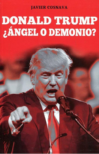 Donald Trump ¿ángel O Demonio? - Javier Cosnava - Plan B