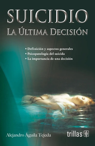 Suicidio: La Ultima Decisión, Envío Gratis! Trillas