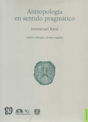 Antropologia En Sentido Pragmatico, De Emmanuel Kant. Editorial Fondo De Cultura Económica, Tapa Blanda En Español, 2018