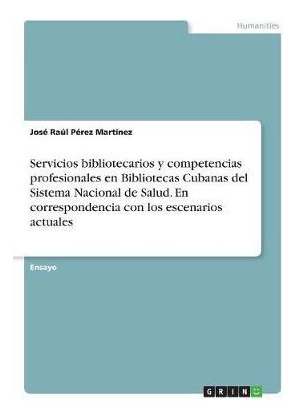 Libro Servicios Bibliotecarios Y Competencias Profesional...