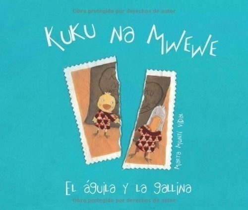 Libro - Kuku Na Mwewe. El Aguila Y La Gallina - Munte Vidal,