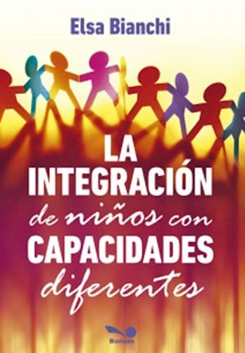 Libro La Integracion De Ni/os Con Capacidades Diferentes De 