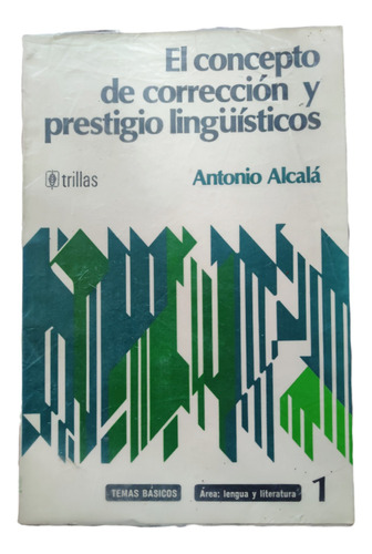 El Concepto De Corrección Y Prestigio Lingüísticos, Alcalá A