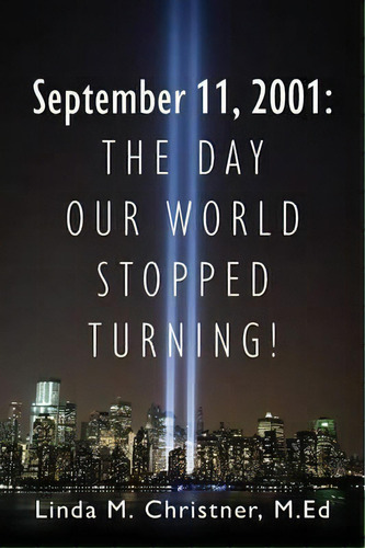 September 11, 2001, De Linda M Christner Med. Editorial Outskirts Press, Tapa Blanda En Inglés