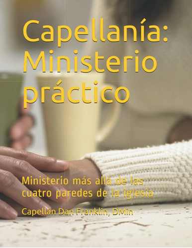 Libro: Capellanía: Ministerio Práctico: Ministerio Más Allá 