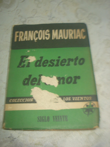 El Desierto Del Amor . Mauriac Francois 1952