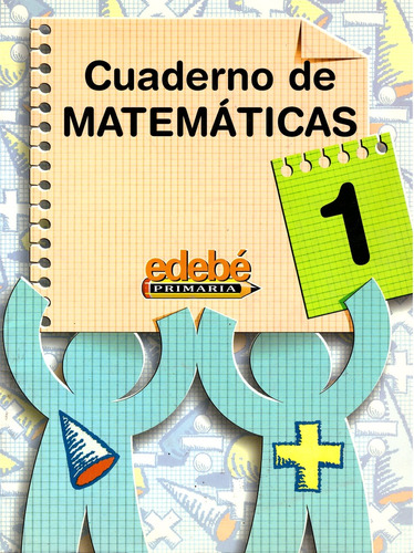 Cuadernillo 1 Actividades Matematicas. 1º Primaria