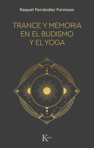 Trance Y Memoria En El Budismo Y El Yoga - Raquel Fernández