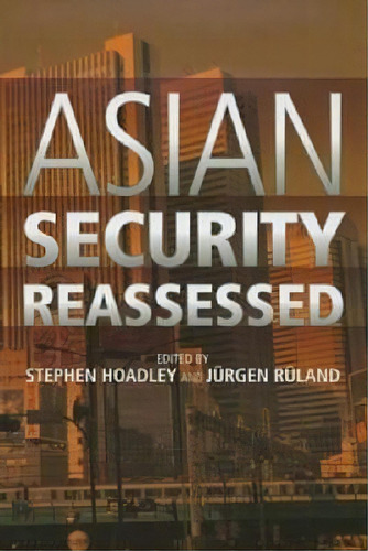 Asian Security Reassessed, De Stephen Hoadley. Editorial Institute Southeast Asian Studies, Tapa Dura En Inglés