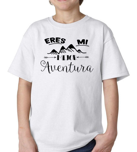 Remera De Niño Frase Eres Mi Mejor Aventura