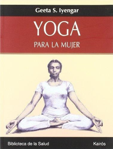 * Yoga Para La Mujer * Geeta S. Iyengar