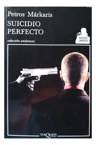 Suicidio Perfecto - Márkaris - Tusquets