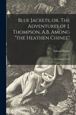 Libro Blue Jackets, Or, The Adventures Of J. Thompson, A....