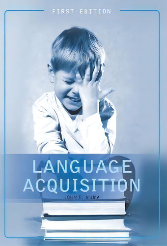 Language Acquisition, De John R. Muma. Editorial Cognella, Inc, Tapa Blanda En Inglés