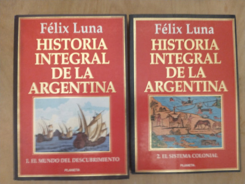 Historia Integral De La Argentina - Félix Luna - Tomos 1 Y 2