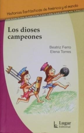 Dioses Campeones (coleccion Historias Fantasticas De Americ