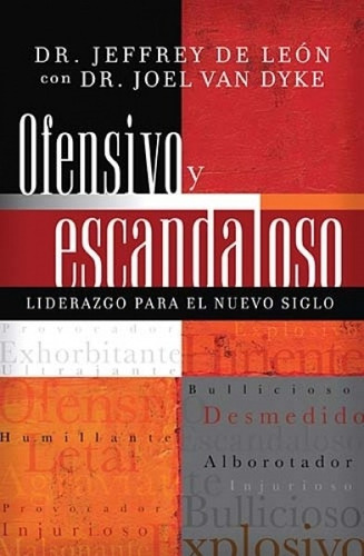 Ofensivo Y Escandaloso, De Jeffrey De León. Editorial Grupo Nelson En Español