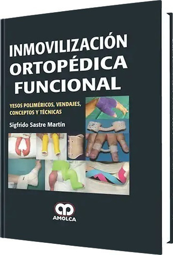 Inmovilización Ortopédica Funcional Yesos Vendajes