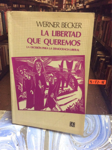 La Libertad Que Queremos - Werner Becker - Historia